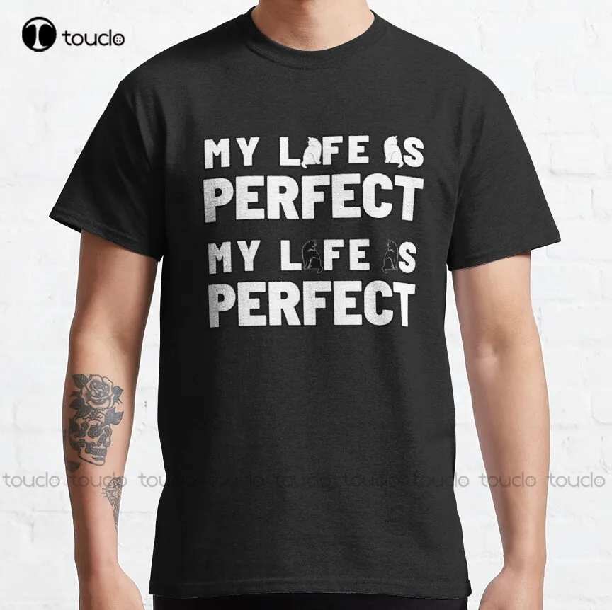 Cat Life Is Perfect Classic T-Shirt Mens T-Shirt Custom Aldult Teen Unisex Digital Printing Tee Shirts Fashion Tshirt Summer New
Cat Life Is Perfect Classic T-Shirt Mens T-Shirt Custom Aldult Teen Unisex Digital Printing Tee Shirts Fashion Tshirt Summer New