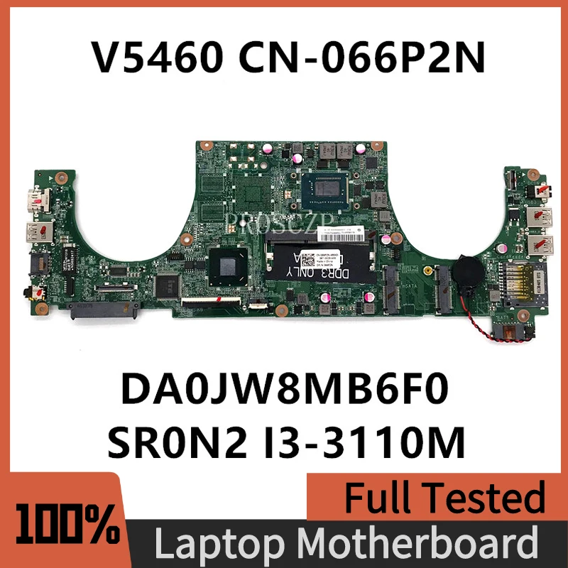 CN-066P2N 066P2N 66P2N High Quality Mainboard For V5460 5460 Laptop Motherboard DA0JW8MB6F0 With SR0N2 I3-3110M 100% Full Tested
CN-066P2N 066P2N 66P2N High Quality Mainboard For V5460 5460 Laptop Motherboard DA0JW8MB6F0 With SR0N2 I3-3110M 100% Full Tested