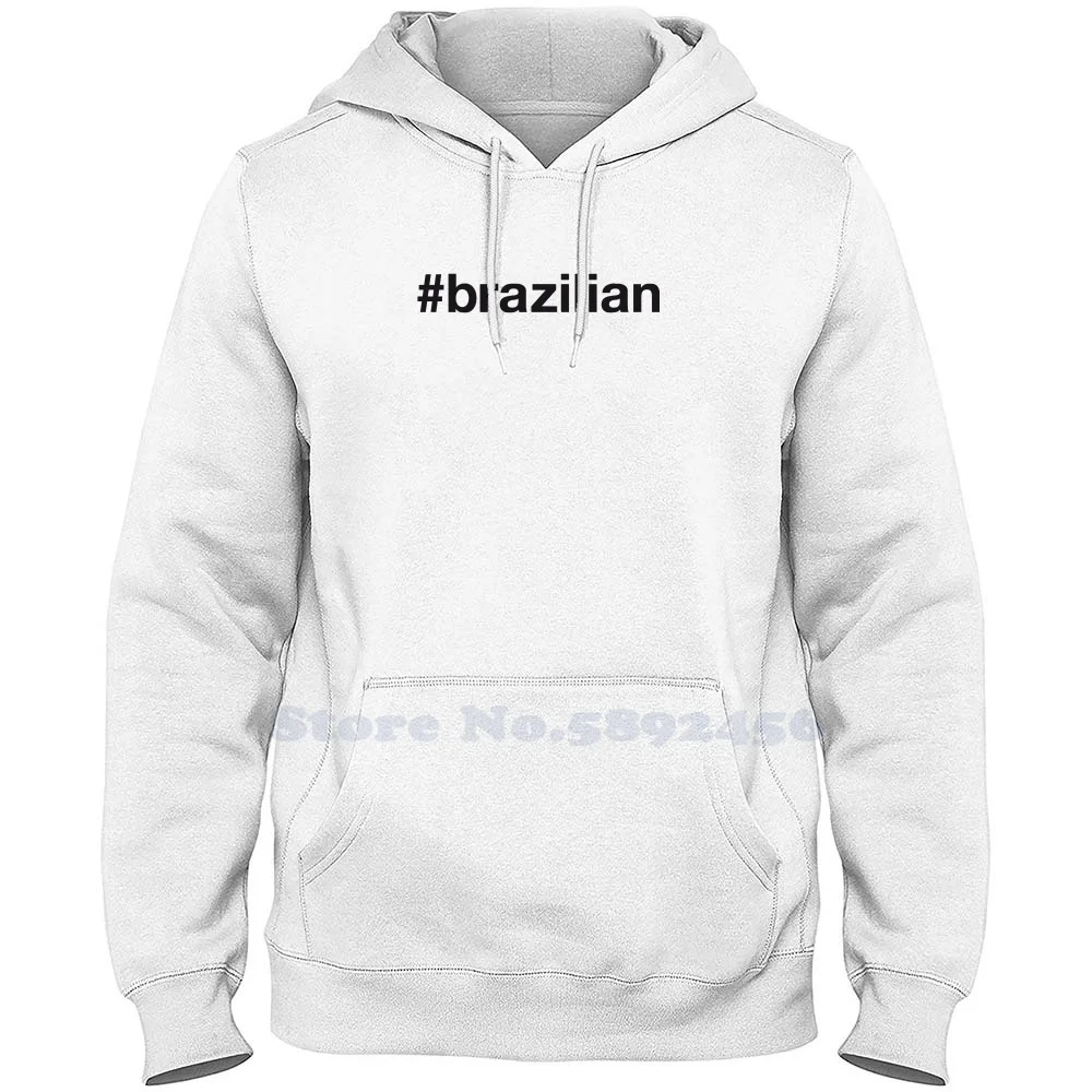 Brazilian Hashtag Fashion Hoodies High-Quality Sweatshirt 
Brazilian Hashtag Fashion Hoodies High-Quality Sweatshirt