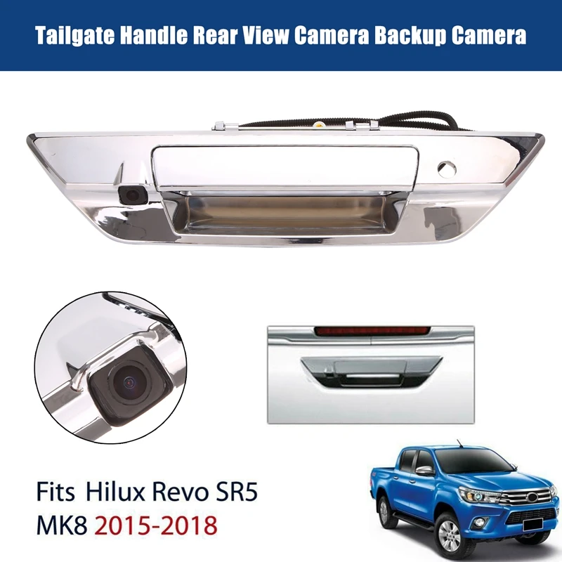Car Tailgate Handle Rear View Camera Backup Camera For Toyota Hilux SR5 M80 2016-2018 69090-0K350
Car Tailgate Handle Rear View Camera Backup Camera For Toyota Hilux SR5 M80 2016-2018 69090-0K350