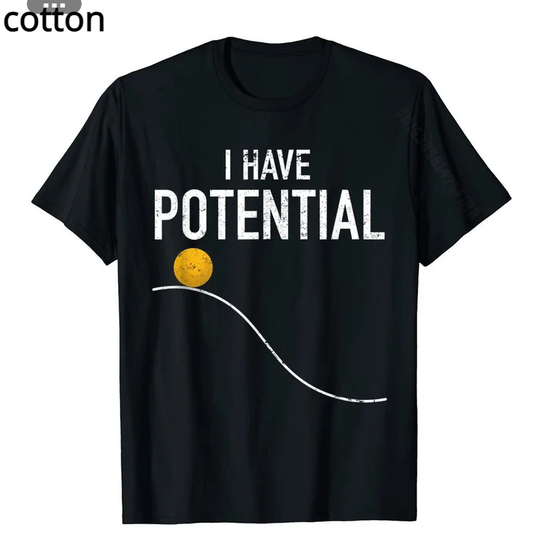 I Have Potential Energy Funny Physics Teacher Nerd Gifts T-Shirt Party Tops T Shirt For Men Cotton Tshirts Casual Newest
I Have Potential Energy Funny Physics Teacher Nerd Gifts T-Shirt Party Tops T Shirt For Men Cotton Tshirts Casual Newest
