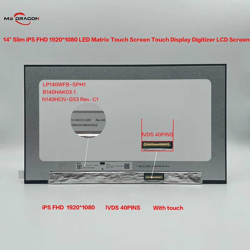 Original Extactly N140HCN-G53 Fit LP140WFB-SPH1/B140HAK03.1 14.0" FHD IPS 1920*1080 Touch Laptop LCD Screen EDP 40PINS 100% sRGB
Original Extactly N140HCN-G53 Fit LP140WFB-SPH1/B140HAK03.1 14.0" FHD IPS 1920*1080 Touch Laptop LCD Screen EDP 40PINS 100% sRGB