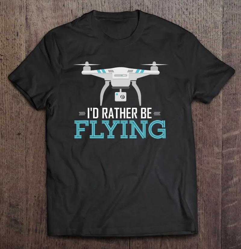 Id Rather Be Flying Funny Drone Men T-Shirts Streetwear Shirt Tshirts For Men Shirt T Shirt Printing With Own Design Tshirt
Id Rather Be Flying Funny Drone Men T-Shirts Streetwear Shirt Tshirts For Men Shirt T Shirt Printing With Own Design Tshirt