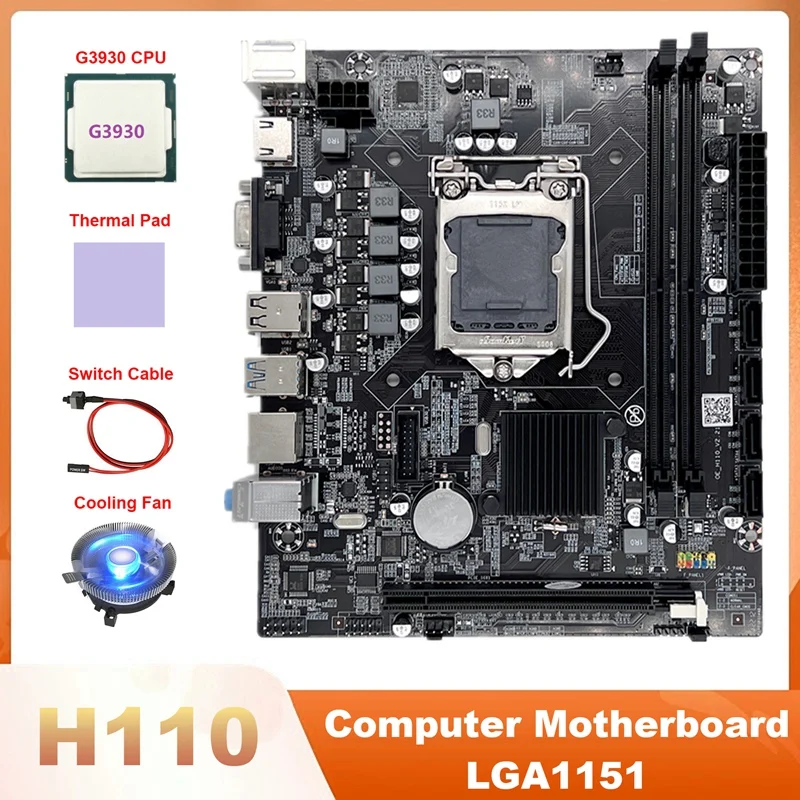 H110 Computer Motherboard LGA1151 Supports Celeron G3900 G3930 CPU With G3930 CPU+Switch Cable+Cooling Fan+Thermal Pad
H110 Computer Motherboard LGA1151 Supports Celeron G3900 G3930 CPU With G3930 CPU+Switch Cable+Cooling Fan+Thermal Pad