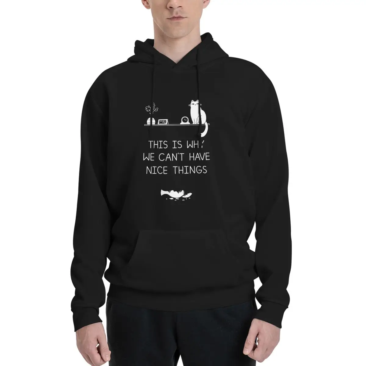 

This Is Why We Can't Have Nice Things Polyester Hoodie Men's Women's Sweater Size XXS-3XL