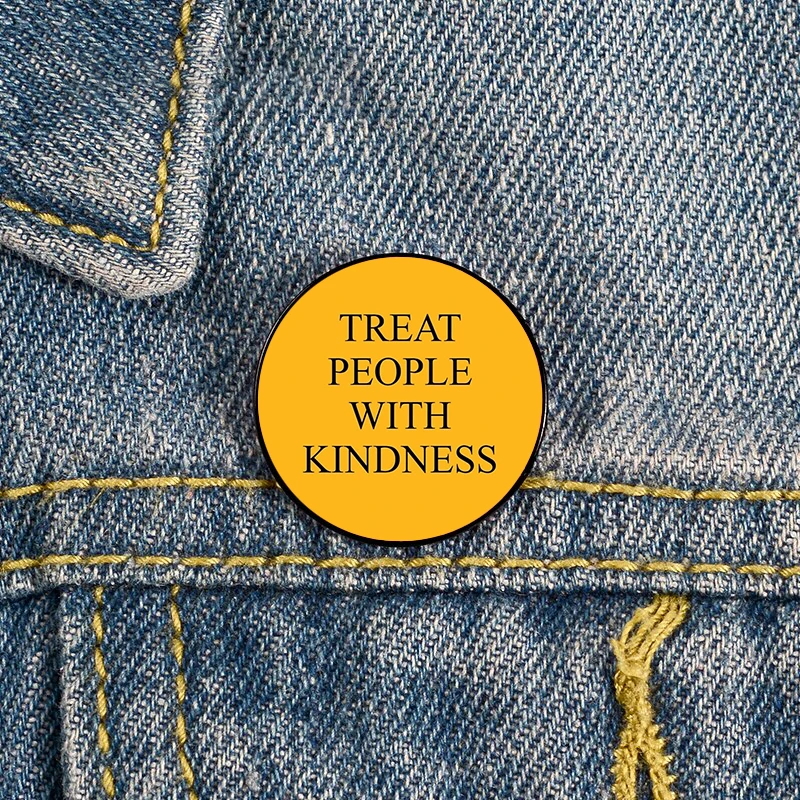 Treat people with kindness Pin Custom Funny Brooches Shirt Lapel Bag Cute Badge Cartoon enamel pins for Lover Girl Friends
Treat people with kindness Pin Custom Funny Brooches Shirt Lapel Bag Cute Badge Cartoon enamel pins for Lover Girl Friends