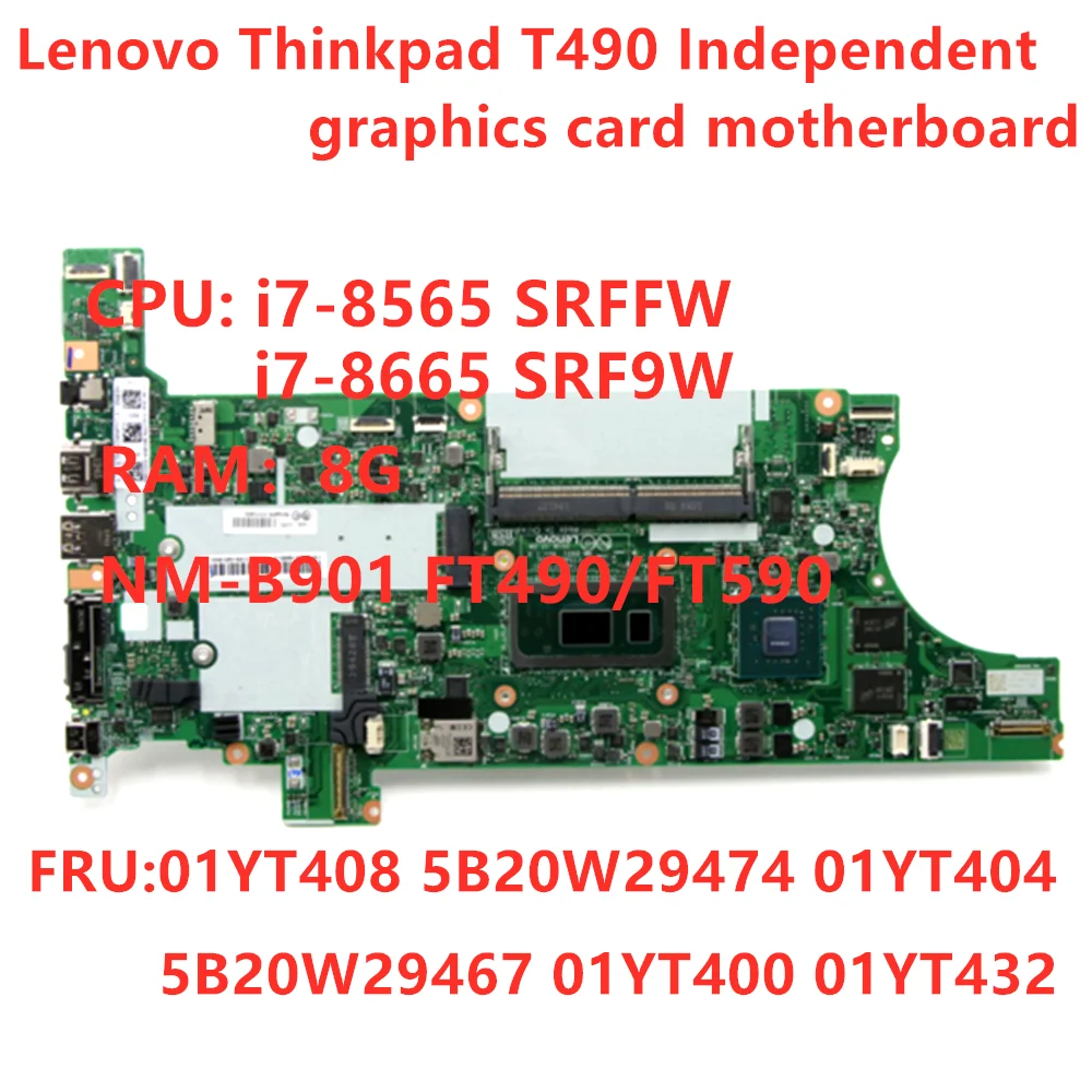 Original Mainboard For Lenovo Thinkpad T490 Laptop Independent graphics card Motherboard NM-901 i7-8565U CPU 8GB RAM FUR 01YT404
Original Mainboard For Lenovo Thinkpad T490 Laptop Independent graphics card Motherboard NM-901 i7-8565U CPU 8GB RAM FUR 01YT404