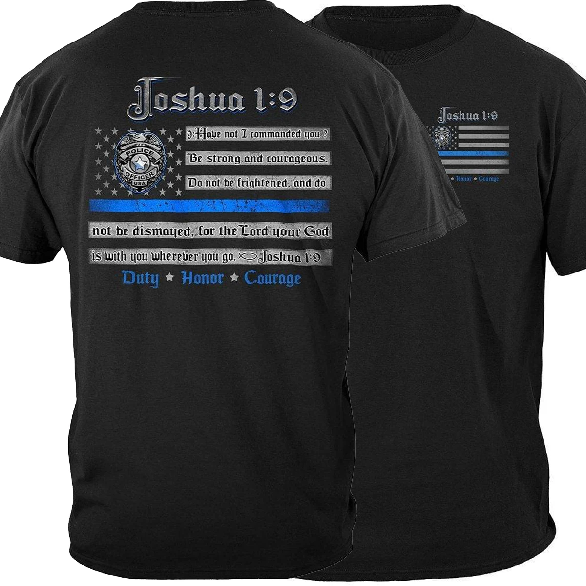 Joshua 1:9 Duty Honor Courage Law Enforcement Thin Blue Line USA Flag T Shirt New 100% Cotton Short Sleeve O-Neck Casual T-shirt
Joshua 1:9 Duty Honor Courage Law Enforcement Thin Blue Line USA Flag T Shirt New 100% Cotton Short Sleeve O-Neck Casual T-shirt