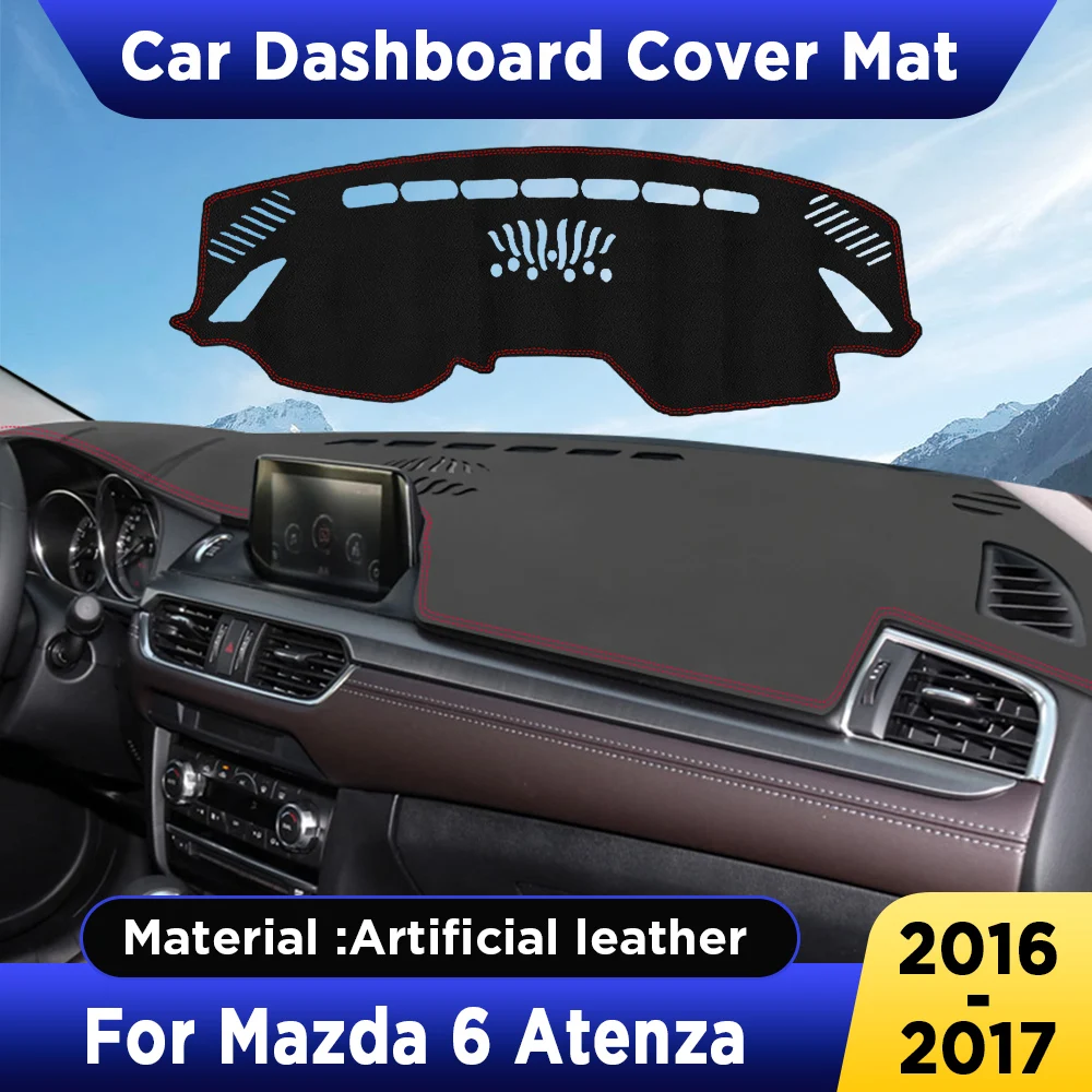 For Mazda 6 Atenza 2016 2017 Car Dashboard Cover Mat Dash Board Sun Shade Pad Artificial Leather sun-proof Accessories
For Mazda 6 Atenza 2016 2017 Car Dashboard Cover Mat Dash Board Sun Shade Pad Artificial Leather sun-proof Accessories