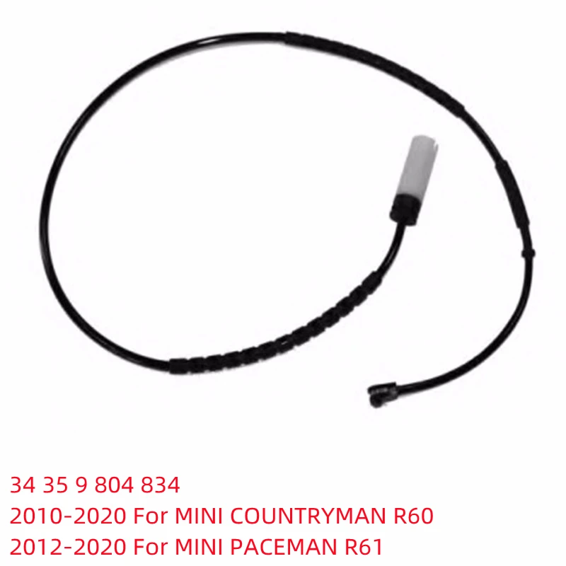 Rear Automotive Brake Systems Wear Sensor Alarm Line For MINI COUNTRYMAN R60 PACEMAN R61 34 35 9 804 834
Rear Automotive Brake Systems Wear Sensor Alarm Line For MINI COUNTRYMAN R60 PACEMAN R61 34 35 9 804 834