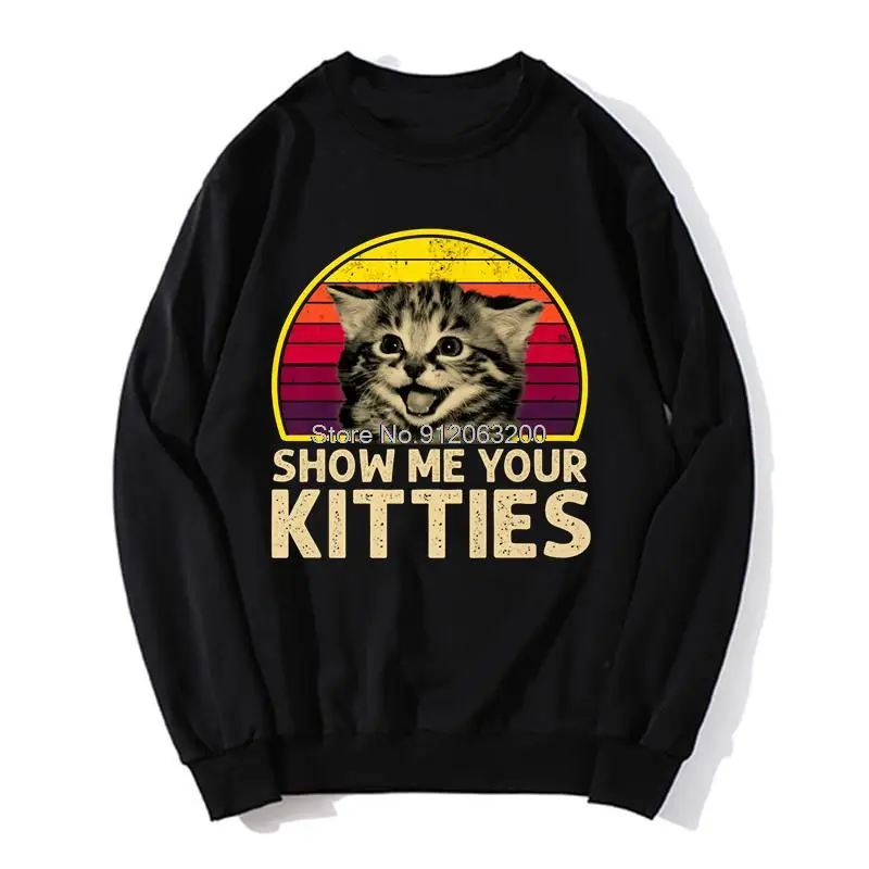 Cat Show Me Your Kitties Vintage Version 2 Funny Hoodie Men O-neck Hoodies Fleece Sweater Sweatshirt Harajuku Streetwear
Cat Show Me Your Kitties Vintage Version 2 Funny Hoodie Men O-neck Hoodies Fleece Sweater Sweatshirt Harajuku Streetwear