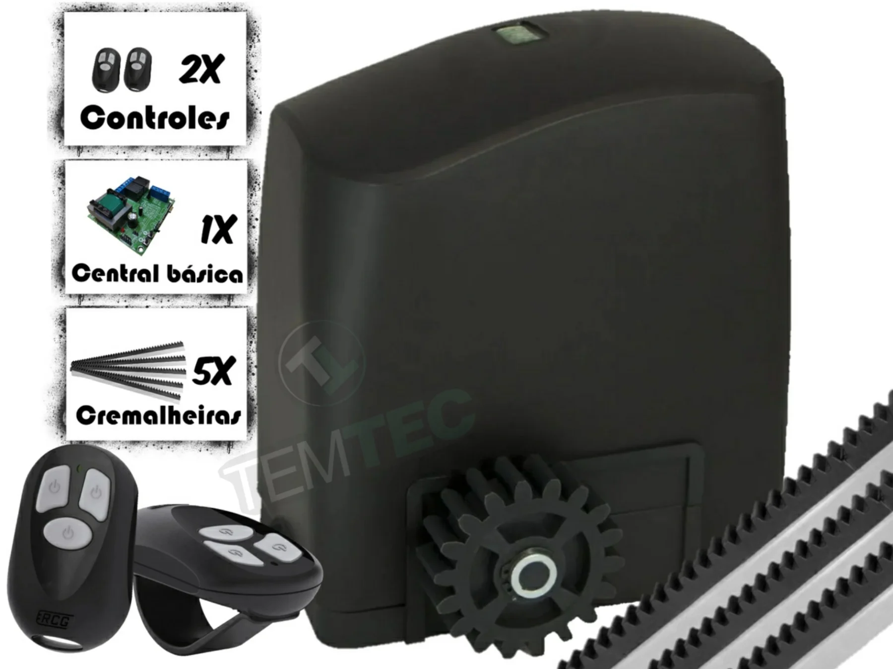 KIT MOTOR PORTÃO DESLIZANTE RCG PL 300Kg 1/5CV 127V or 220V + 2 CONTROLES + 3M DE CREMALHEIRAS
KIT MOTOR PORTÃO DESLIZANTE RCG PL 300Kg 1/5CV 127V or 220V + 2 CONTROLES + 3M DE CREMALHEIRAS