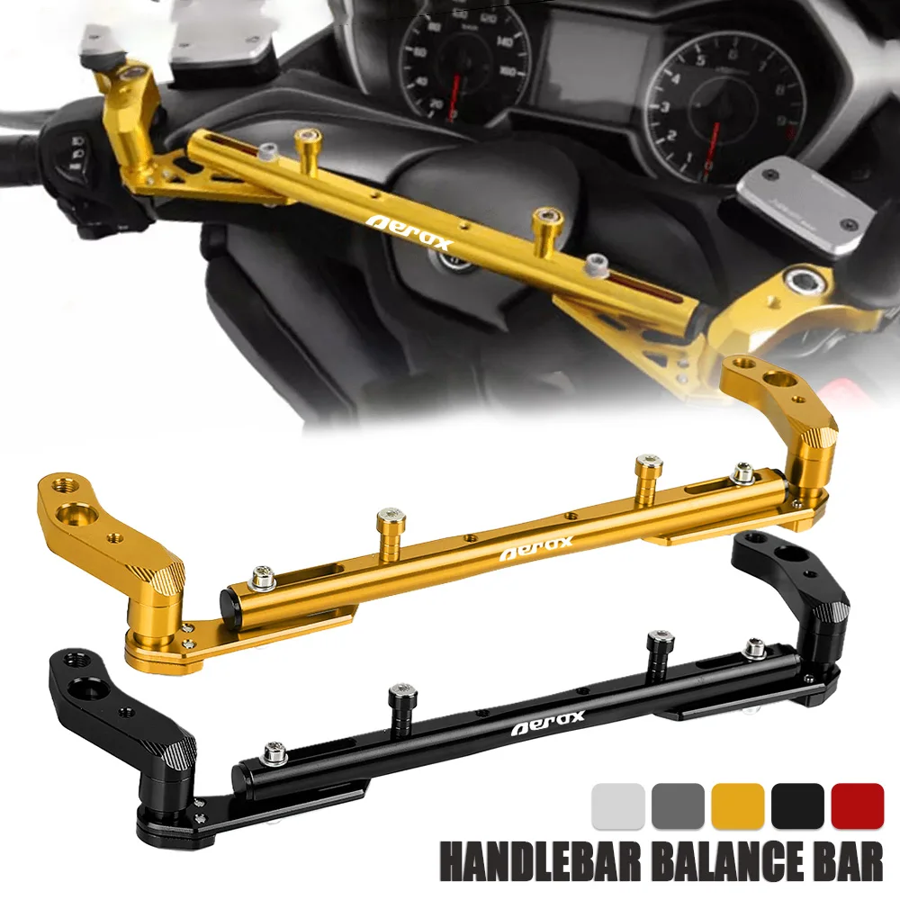 for Yamaha Aerox 155 ALL YEARS Motor Adjustable Multifunction Crossbar Handlebar Balance Bar Steering Lever Navigation bracket
for Yamaha Aerox 155 ALL YEARS Motor Adjustable Multifunction Crossbar Handlebar Balance Bar Steering Lever Navigation bracket