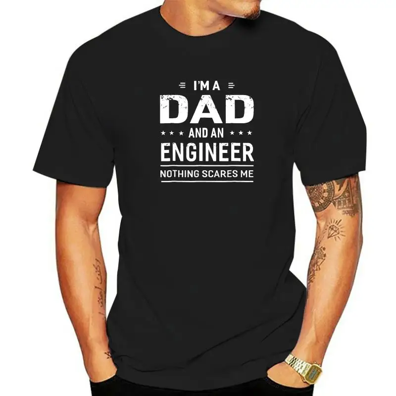 

Im A Dad And Engineer T-Shirt For Men Father Funny Gift Camisas Men Top T-Shirts Newest Design Cotton Student Tops Shirts Casual