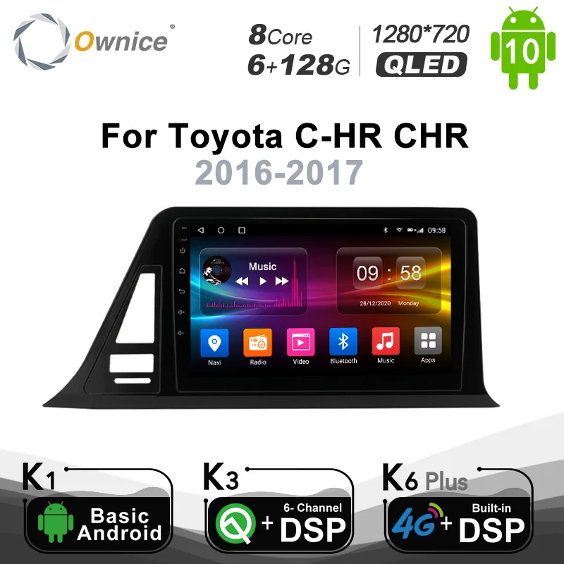 Ownice 6G+128G Android 10.0 Car Multimedia Radio Player for Toyota C-HR CHR 2016 - 2017 Auto video Unit 4G LTE Support SPDIF 
Ownice 6G+128G Android 10.0 Car Multimedia Radio Player for Toyota C-HR CHR 2016 - 2017 Auto video Unit 4G LTE Support SPDIF