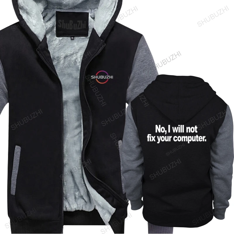 hot sale men's winter hooded sweatshirt cotton zipper No I Will Not Fix Your Computer homme fashion thick hoodie autumn pullover
hot sale men's winter hooded sweatshirt cotton zipper No I Will Not Fix Your Computer homme fashion thick hoodie autumn pullover