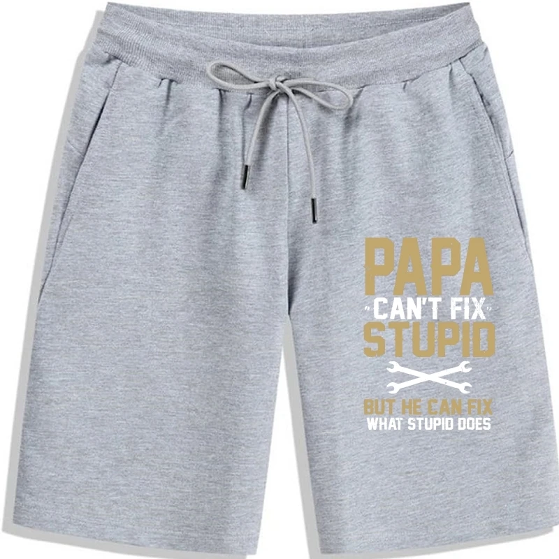 

Mens PAPA Can't Fix Stupid But He Can Fix What Stupid Does Shorts Cheap Family Cotton Mens Customized