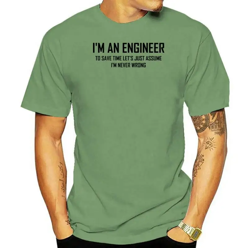 

White T Shirt Title Matching Big Size Father's Day Im An Engineering Never Wrong Letter Print Fashion Adult T-Shirts Men 2022
