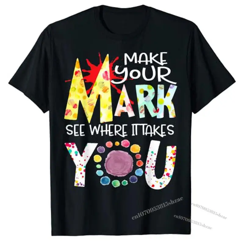The Dot Day Make Your Mark See Where It Takes You T-Shirt Women Clothes Aesthetic Clothing 
The Dot Day Make Your Mark See Where It Takes You T-Shirt Women Clothes Aesthetic Clothing
