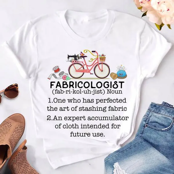 Fabricologist Defernition,One Who Has Perfected The Art Of Stashing Fabric An Expert Accumulator Of Cloth Intended Unise T-shirt
Fabricologist Defernition,One Who Has Perfected The Art Of Stashing Fabric An Expert Accumulator Of Cloth Intended Unise T-shirt