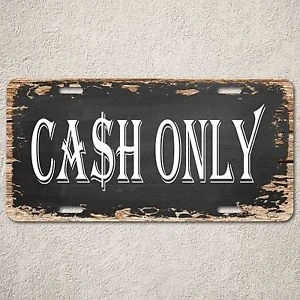 Plaque d'immatriculation de voiture rustique, signe uniquement en argent liquide
Plaque d'immatriculation de voiture rustique, signe uniquement en argent liquide