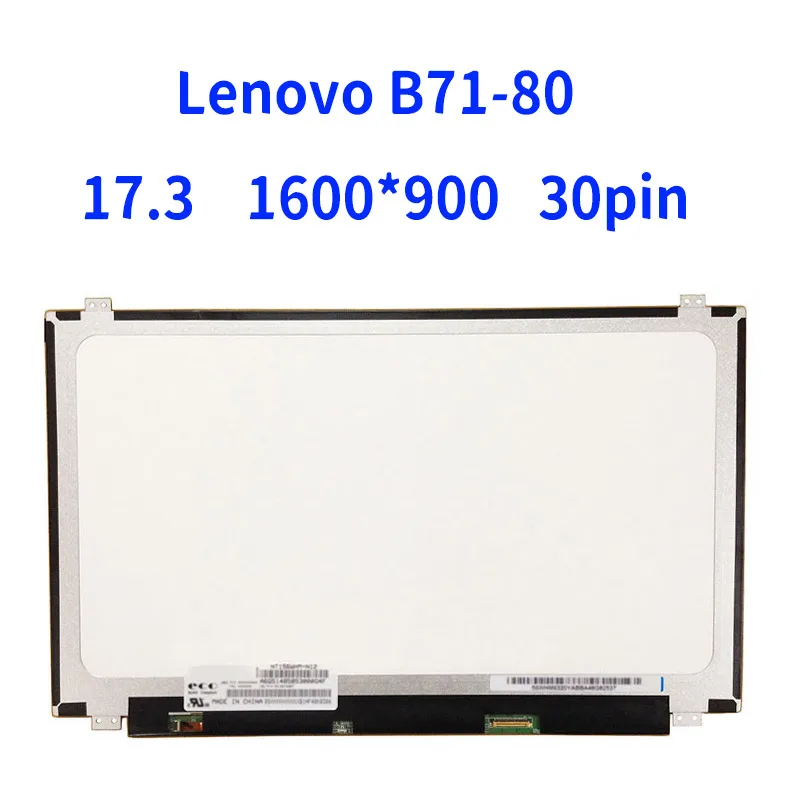 17.3" Laptop Matrix for Lenovo B71-80 HD+ LCD screen LED 1600X900 30 Pins Matte panel Replacement
17.3" Laptop Matrix for Lenovo B71-80 HD+ LCD screen LED 1600X900 30 Pins Matte panel Replacement