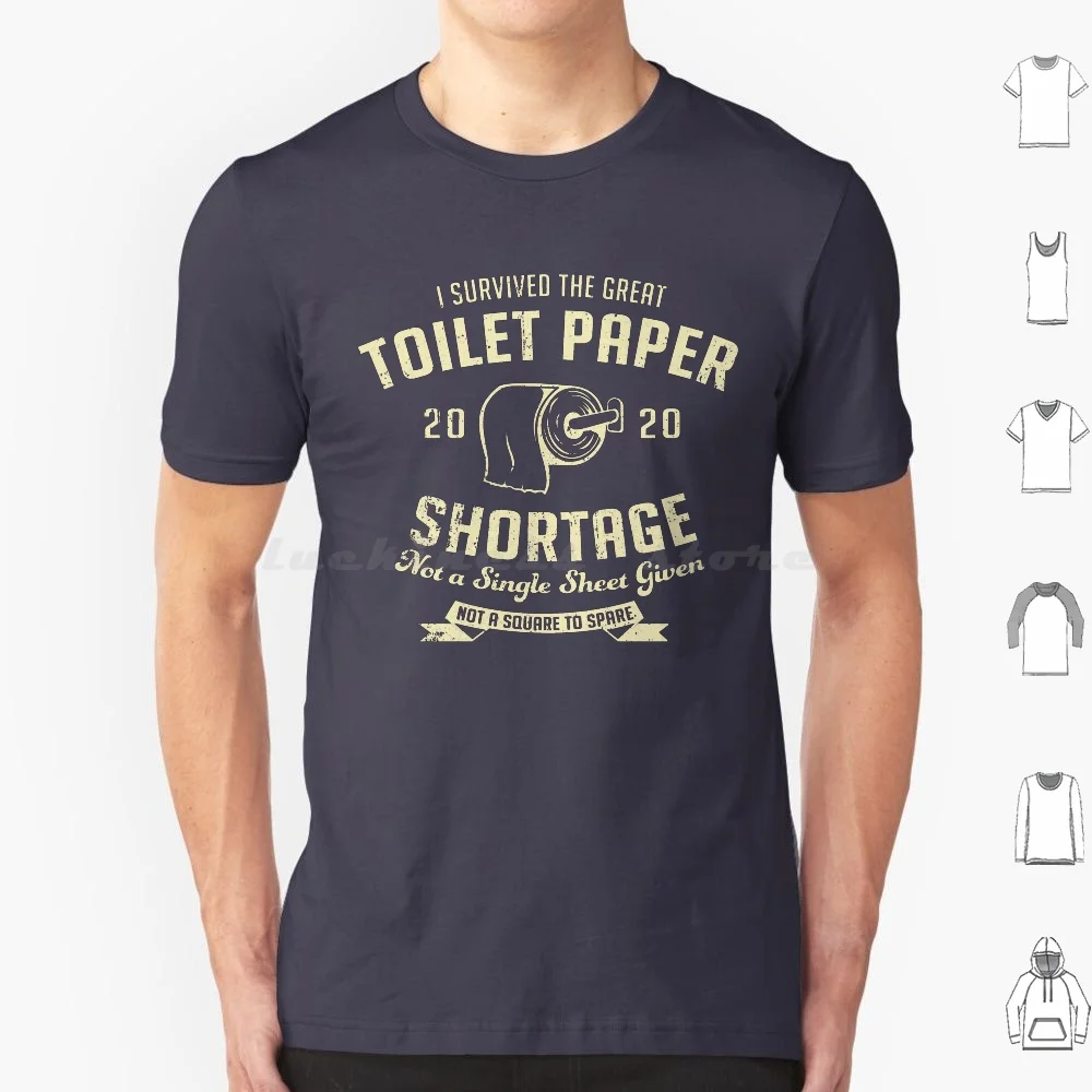 

Я пережил с огромной нехваткой туалетной бумаги 2020 футболка хлопок Мужчины Женщины Мужчины Diy печать туалетная бумага кризис Tp туалетная бумага 2020