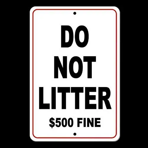 Metal Sign Do Not Litter $500 Fine No Littering Sign Metal Warning Trash Dumping 8x12 inches
Metal Sign Do Not Litter $500 Fine No Littering Sign Metal Warning Trash Dumping 8x12 inches