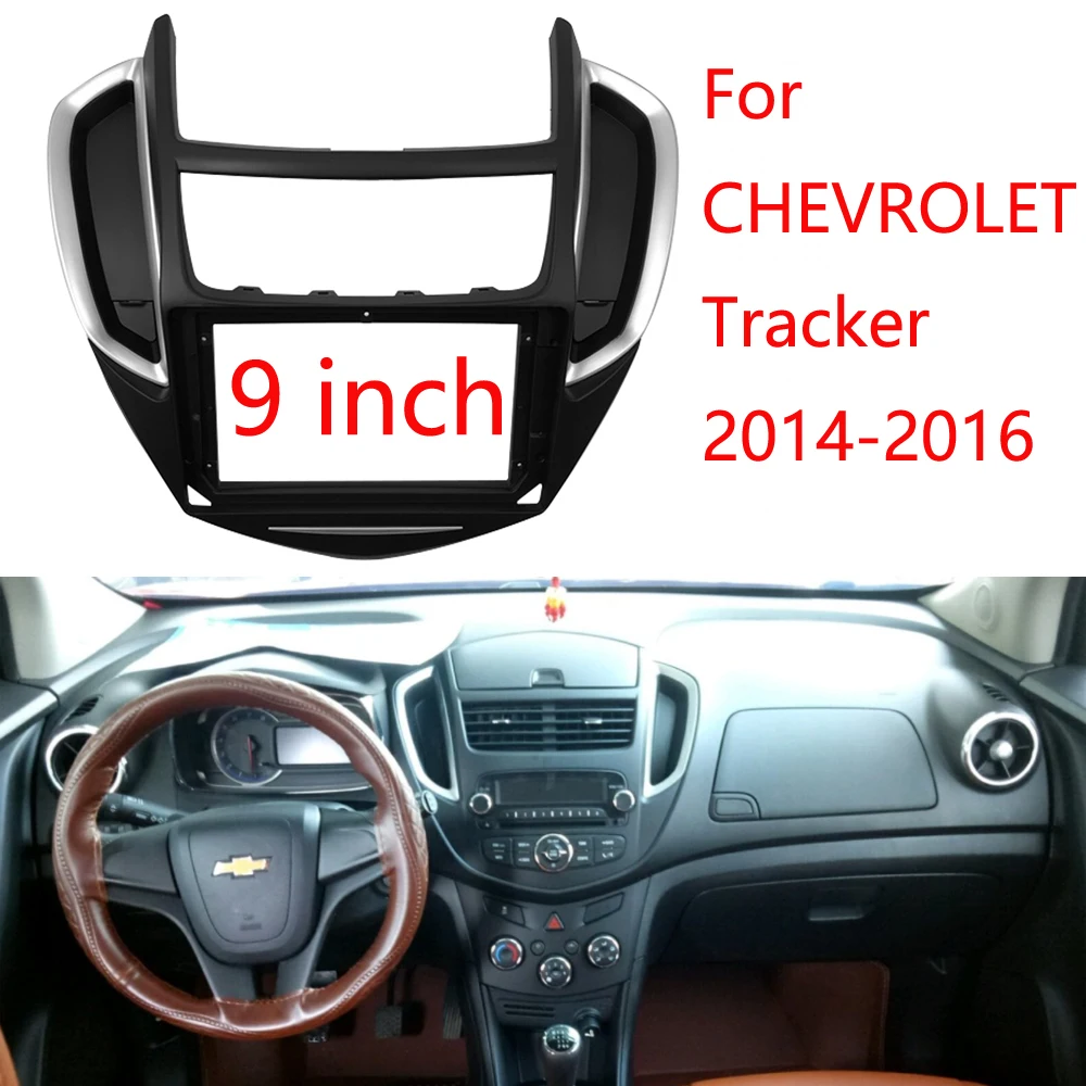 9 inch Car Fascia For CHEVROLET Tracker 2014 2015 2016 Car dvd frame Adaptor Panel in-dash Mount Installation 1Din/ 2Din fascias
9 inch Car Fascia For CHEVROLET Tracker 2014 2015 2016 Car dvd frame Adaptor Panel in-dash Mount Installation 1Din/ 2Din fascias