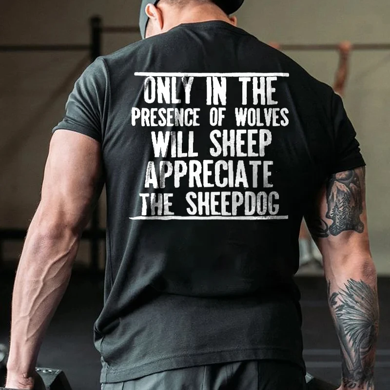 Badassdude Only In The Presence Of Wolves Will Sheep Appreciate The Sheepdog Printing Men's Casual Fashion T-shirt
Badassdude Only In The Presence Of Wolves Will Sheep Appreciate The Sheepdog Printing Men's Casual Fashion T-shirt