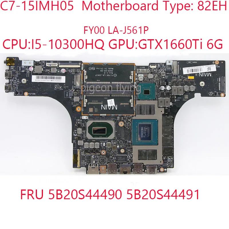 FY00 LA-J561P C7-15IMH05 Motherboard 5B20S44490 5B20S44491 For Legion C7-15IMH05 Laptop 82EH i5-10300HQ GTX1660Ti 6G 100% Test
FY00 LA-J561P C7-15IMH05 Motherboard 5B20S44490 5B20S44491 For Legion C7-15IMH05 Laptop 82EH i5-10300HQ GTX1660Ti 6G 100% Test