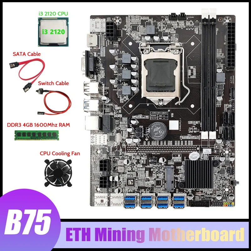 B75 BTC Mining Motherboard 8XPCIE To USB3.0+I3 2120 CPU+Fan+DDR3 4GB 1600Mhz RAM+128G SSD+SATA Cable+Switch Cable 
B75 BTC Mining Motherboard 8XPCIE To USB3.0+I3 2120 CPU+Fan+DDR3 4GB 1600Mhz RAM+128G SSD+SATA Cable+Switch Cable