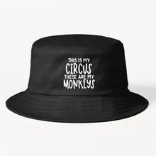 This Is My Circus These Are My Monkeys B Bucket Hat Fashion Solid Color Spring Hip Hop Mens Caps Black Boys Fishermen Summer
