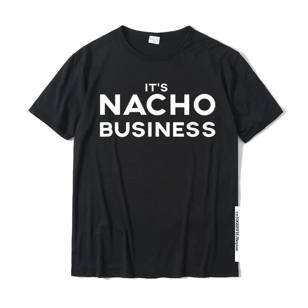 It's Nacho Business Shirt - Funny Nacho Lover Gift Tshirt T-Shirt T Shirts Tees New Arrival Cotton Slim Fit Cosie Mens
It's Nacho Business Shirt - Funny Nacho Lover Gift Tshirt T-Shirt T Shirts Tees New Arrival Cotton Slim Fit Cosie Mens
