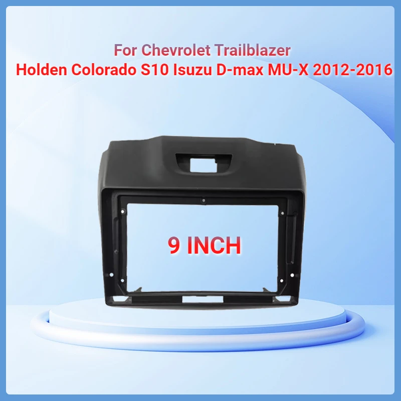 2 Din 9 Inch Car Radio Fascia Panel Frame for Chevrolet Trailblazer Holden Colorado S10 Isuzu D-max MU-X Dash Mount Kit
2 Din 9 Inch Car Radio Fascia Panel Frame for Chevrolet Trailblazer Holden Colorado S10 Isuzu D-max MU-X Dash Mount Kit