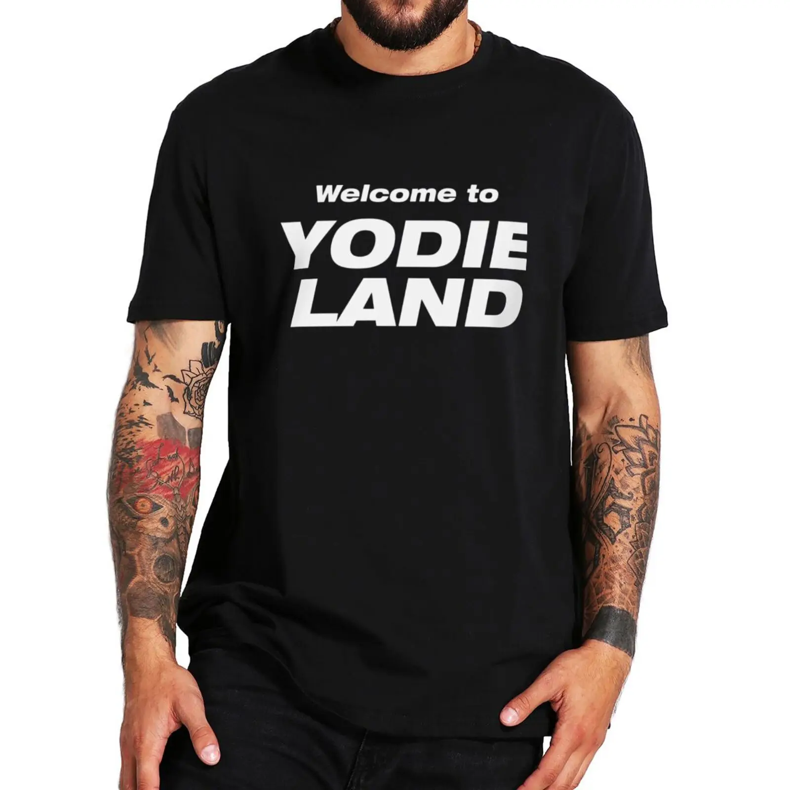 Welcome To Yodie Land T Shirt Funny Meme Trend Gift Short Sleeve Casual 100% Cotton Soft Unisex O-neck T-shirts EU Size
Welcome To Yodie Land T Shirt Funny Meme Trend Gift Short Sleeve Casual 100% Cotton Soft Unisex O-neck T-shirts EU Size