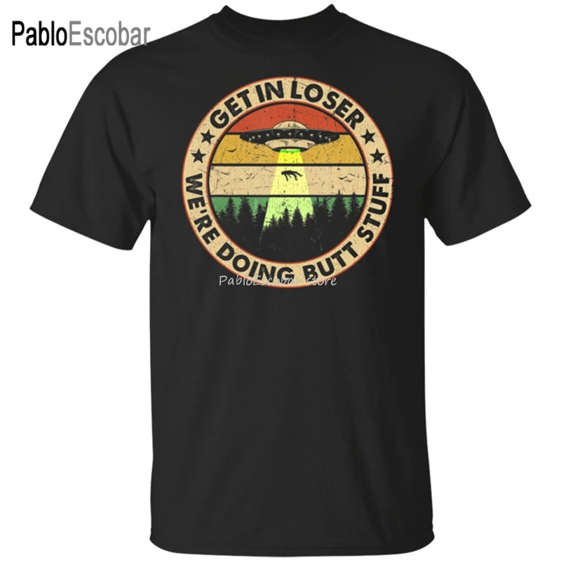 cotton tshirt Get In Loser We'Re Doing Butt Stuff Funny Ufo Alien Vintage T-Shirt Black Men Funny Design Tee Shirt
cotton tshirt Get In Loser We'Re Doing Butt Stuff Funny Ufo Alien Vintage T-Shirt Black Men Funny Design Tee Shirt