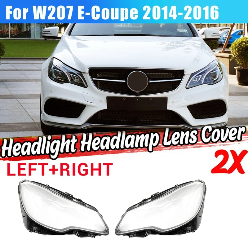 For Mercedes Benz W207 E-Coupe 2014-2016 Headlight Lens Cover Headlamp Shade Shell Headlight Glass Cover Pair LH and RH
For Mercedes Benz W207 E-Coupe 2014-2016 Headlight Lens Cover Headlamp Shade Shell Headlight Glass Cover Pair LH and RH