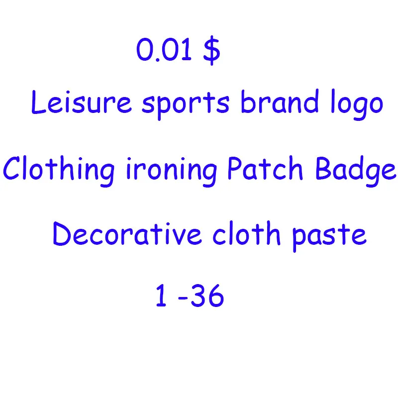 leisure sports brand logo Clothing decoration hole ironing Embroidery Patch Badge sewing cloth paste DIY pants backpack T-shirt
leisure sports brand logo Clothing decoration hole ironing Embroidery Patch Badge sewing cloth paste DIY pants backpack T-shirt