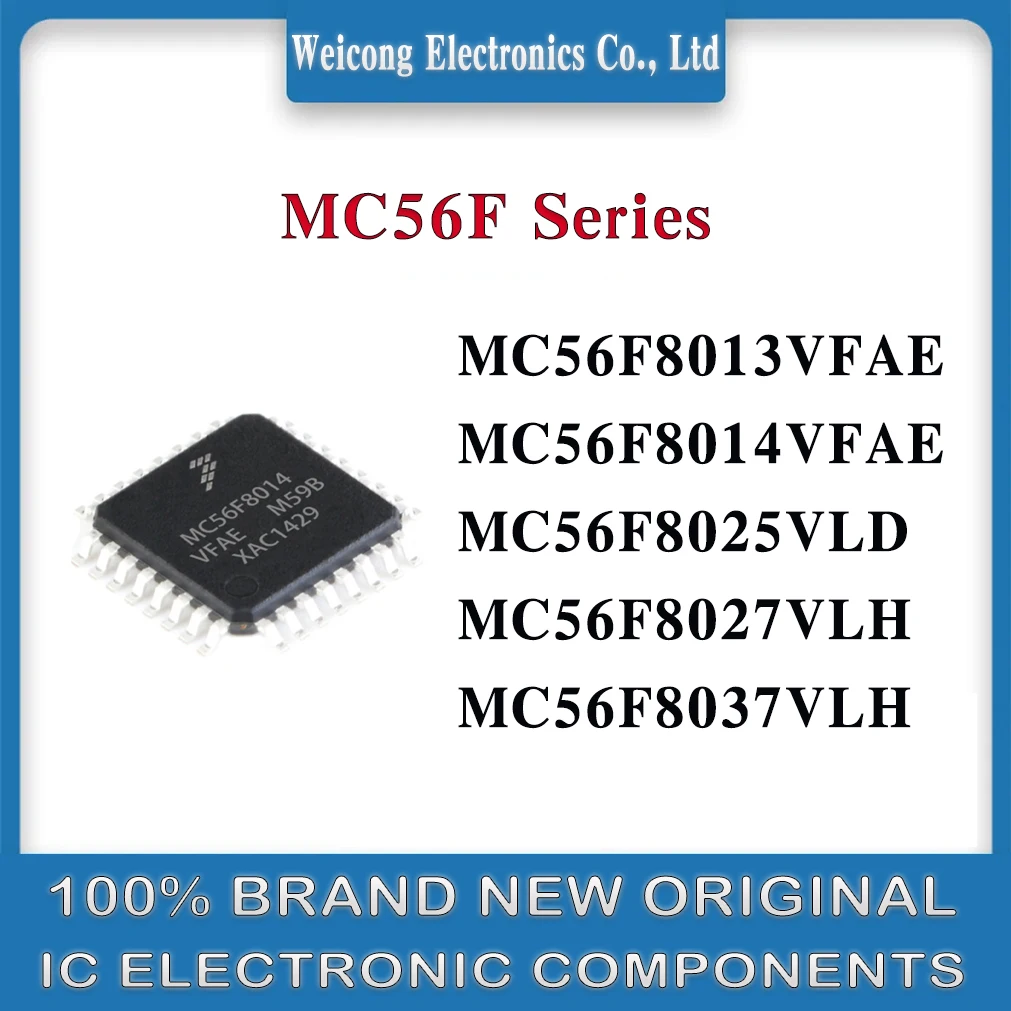 MC56F8013VFAE MC56F8014VFAE MC56F8025VLD MC56F8027VLH MC56F8037VLH MC56F8013 MC56F8014 MC56F8025 MC56F8027 MC56F8037 MC56F QFP
MC56F8013VFAE MC56F8014VFAE MC56F8025VLD MC56F8027VLH MC56F8037VLH MC56F8013 MC56F8014 MC56F8025 MC56F8027 MC56F8037 MC56F QFP