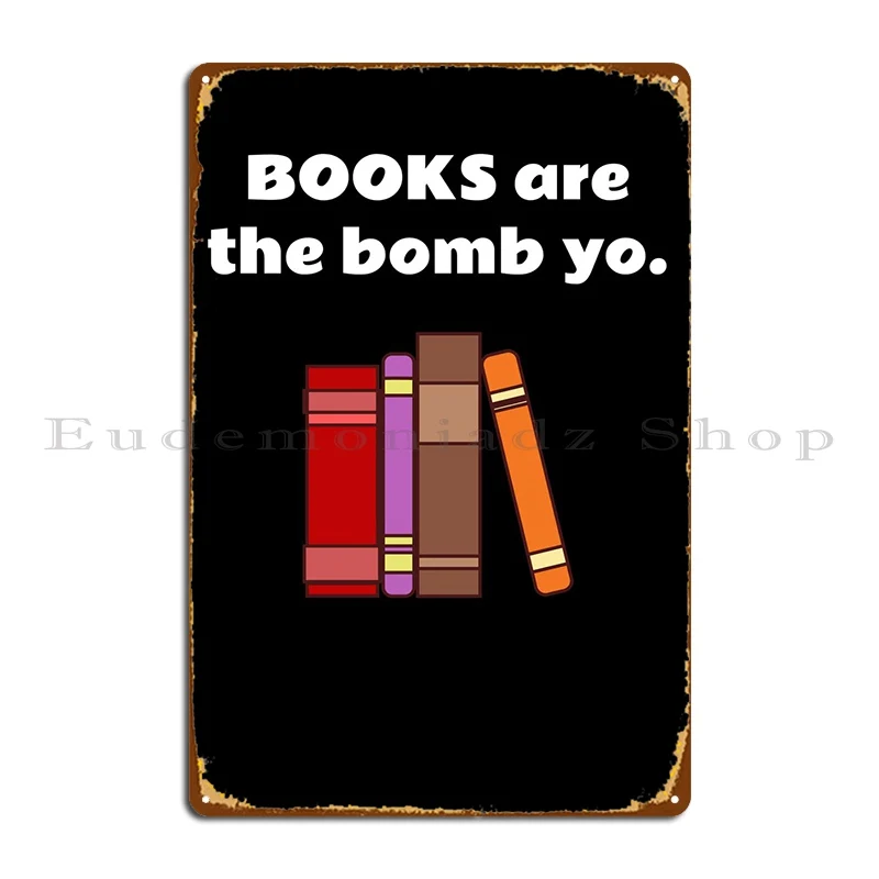 Books Are The Bomb Yo Metal Plaque Poster PaintingParty Cinema Designer Cinema Tin Sign Poster
Books Are The Bomb Yo Metal Plaque Poster PaintingParty Cinema Designer Cinema Tin Sign Poster