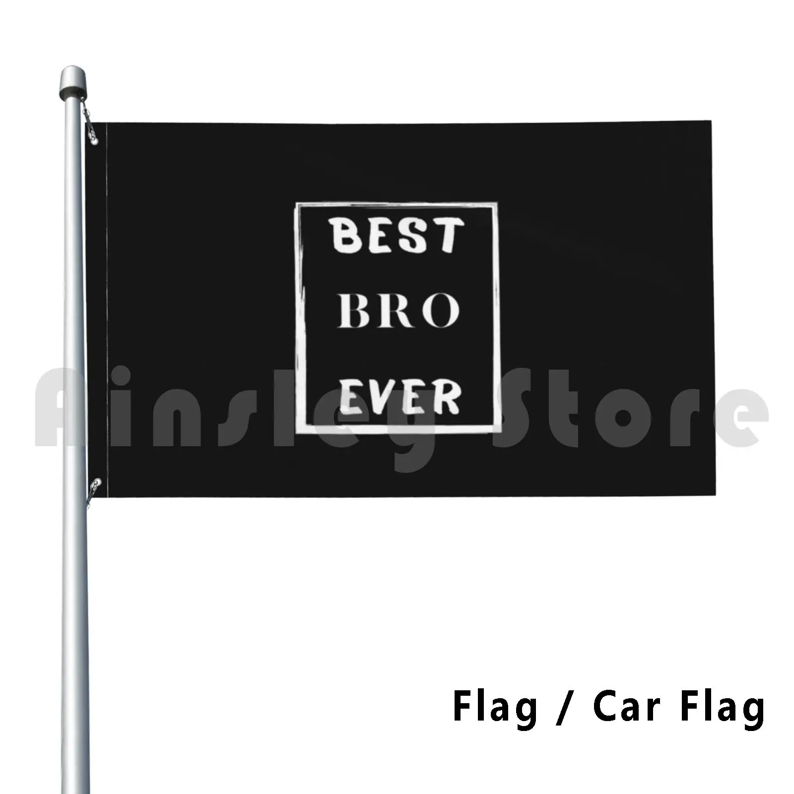 Best Bro Ever Flag Car Flag Funny Bro Brother Best Bro Ever Best Grandma Best Mothers Best Parent Best
Best Bro Ever Flag Car Flag Funny Bro Brother Best Bro Ever Best Grandma Best Mothers Best Parent Best
