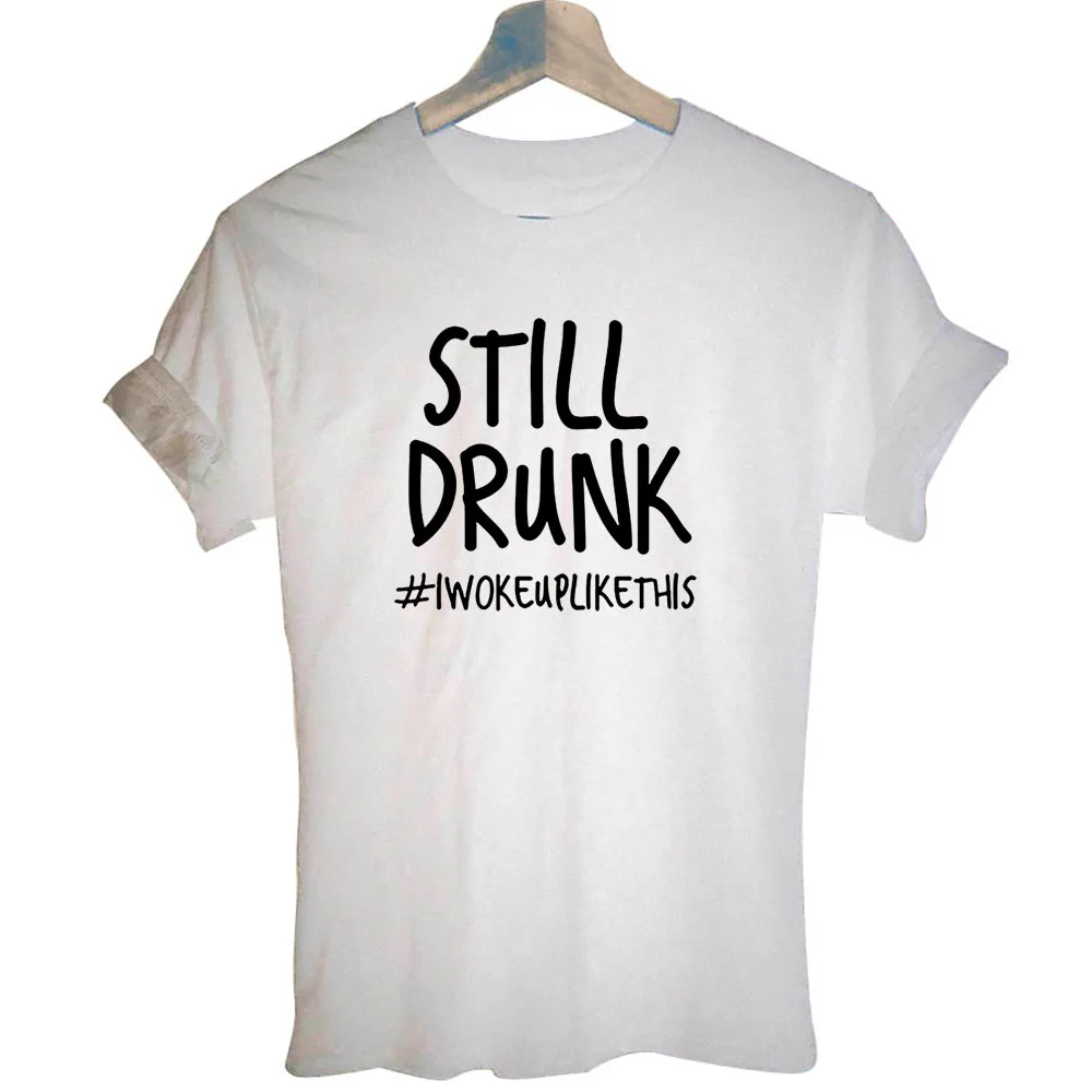 Still Drunk I Woke Up Like This Print Graphic Women Tshirts Cotton Casual Funny T Shirt for Lady Yong Girl Top Tee Black White
Still Drunk I Woke Up Like This Print Graphic Women Tshirts Cotton Casual Funny T Shirt for Lady Yong Girl Top Tee Black White