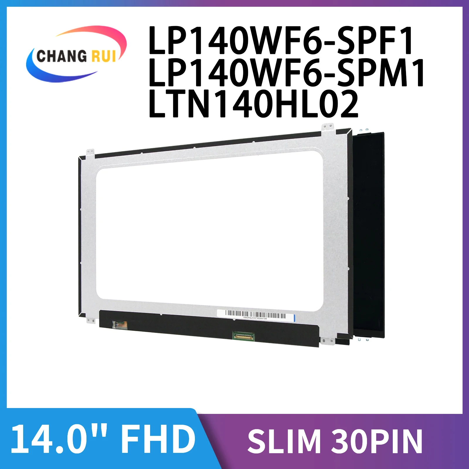 CRO 14.0inch Model LP140WF6-SPF1 LP140WF6-SPM1 LTN140HL02 UP&DOWN Brackets 1920*1080 30-Pin Laptop Display IPS Screen
CRO 14.0inch Model LP140WF6-SPF1 LP140WF6-SPM1 LTN140HL02 UP&DOWN Brackets 1920*1080 30-Pin Laptop Display IPS Screen