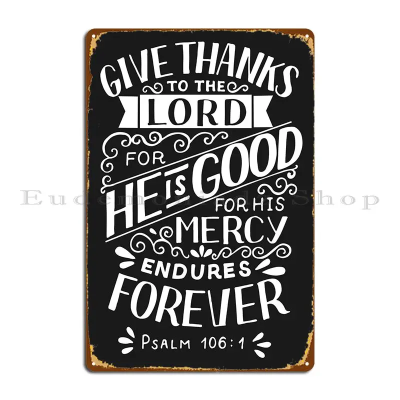 Psalm 106 1 Metal Sign Wall Cave Club Wall Decor Printed Bar Tin Sign Poster
Psalm 106 1 Metal Sign Wall Cave Club Wall Decor Printed Bar Tin Sign Poster