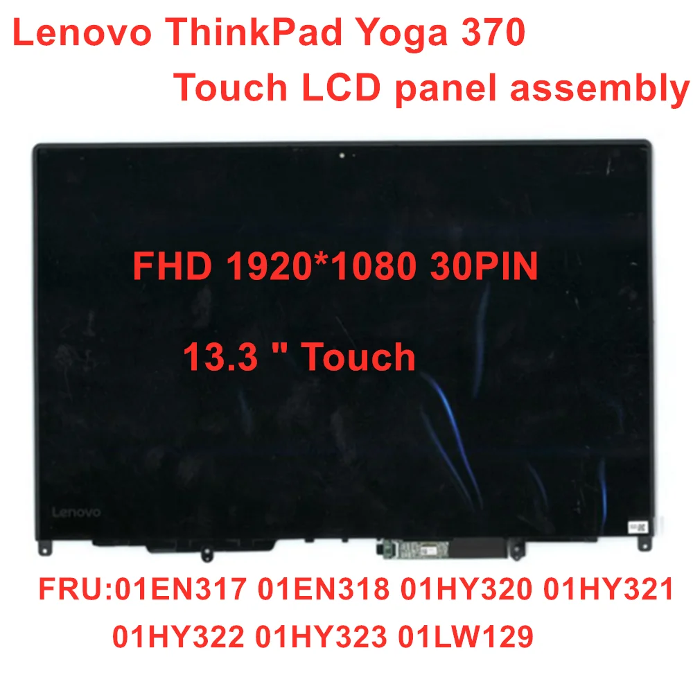 New/Orig Lenovo ThinkPad Yoga 370 Laptop LCD Touch Screen Assembly FHD 30Pin FRU 01EN317 01EN318 01HY320 01HY321 01HY322 01HY323
New/Orig Lenovo ThinkPad Yoga 370 Laptop LCD Touch Screen Assembly FHD 30Pin FRU 01EN317 01EN318 01HY320 01HY321 01HY322 01HY323