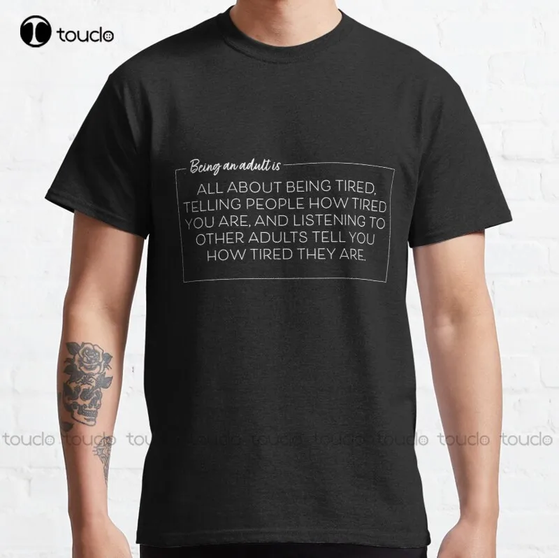 New Being An Adult Adult Tired Being Adulting Would Not Recommend Classic T-Shirt T-Shirts Cotton Xs-5Xl Unisex Fashion Funny
New Being An Adult Adult Tired Being Adulting Would Not Recommend Classic T-Shirt T-Shirts Cotton Xs-5Xl Unisex Fashion Funny