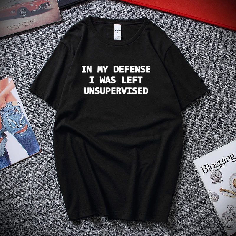 Funny T-Shirts In My Defense I Was Left Unsupervised Letters Print Casual Men T Shirt 2019 Summer O-Neck Cotton Adult Tshirt 
Funny T-Shirts In My Defense I Was Left Unsupervised Letters Print Casual Men T Shirt 2019 Summer O-Neck Cotton Adult Tshirt