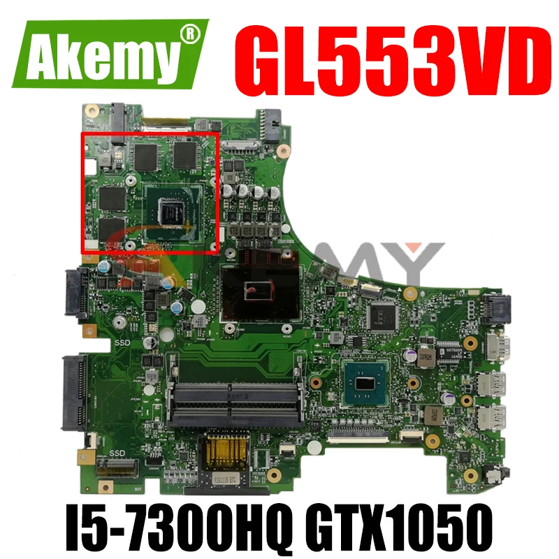 

Akemy GL553VD Laptop motherboard for ASUS ROG Strix GL553VD GL553VE FX53VD ZX53V GL553V original mainboard I5-7300HQ GTX1050