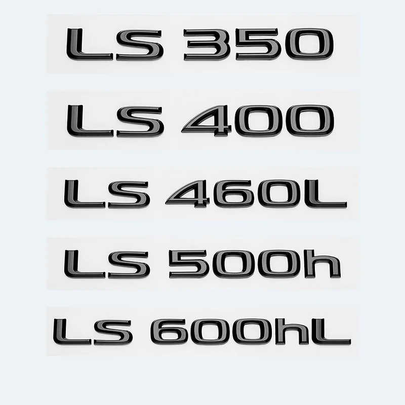 Glossy Black ABS Letters LS350 LS400 LS460 LS460L LS500 LS500h LS600hL Emblem For Lexus Car Trunk Logo Sticker Badge Accessories
Glossy Black ABS Letters LS350 LS400 LS460 LS460L LS500 LS500h LS600hL Emblem For Lexus Car Trunk Logo Sticker Badge Accessories